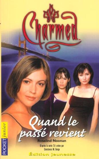 Couverture du livre « Charmed t.4 ; quand le passé revient » de Rosalino Noonan aux éditions Pocket Jeunesse