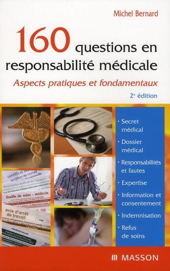 Couverture du livre « 160 questions en responsabilité médicale ; aspects pratiques et fondamentaux (2e édition) » de Michel Bernard aux éditions Elsevier-masson