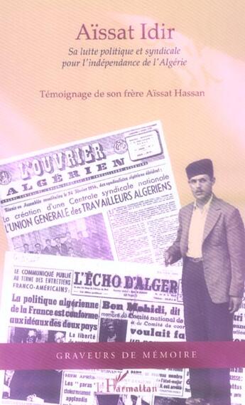 Couverture du livre « Aïssait Idir, sa lutte politique et syndicale pour l'indépendance de l'Algérie ; témoignage de son frère Aïssat Hassan » de Malikam aux éditions L'harmattan