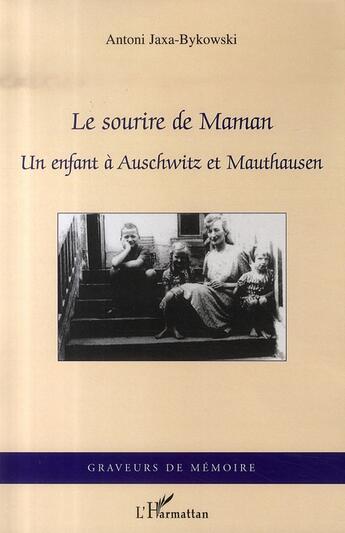 Couverture du livre « Le sourire de maman ; un enfant à auschwitz et mauthausen » de Antoni Jaxa-Bykowski aux éditions L'harmattan