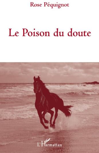 Couverture du livre « Le poison du doute » de Rose Pequignot aux éditions L'harmattan