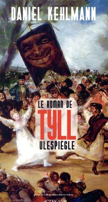 Couverture du livre « Le roman de Tyll Ulespiègle » de Daniel Kehlmann aux éditions Actes Sud