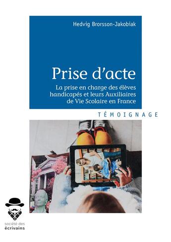 Couverture du livre « Prise d'acte ; taking note and action » de Hedvig Brorsson-Jakobiak aux éditions Societe Des Ecrivains