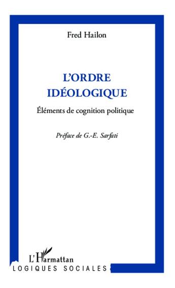 Couverture du livre « L'ordre idéologique ; éléments de cognition politique » de Hailon Fred aux éditions L'harmattan