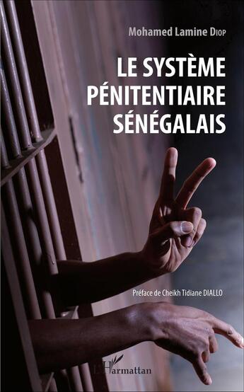 Couverture du livre « Le système pénitentiaire sénégalais » de Mohamed Lamine Diop aux éditions L'harmattan