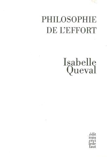 Couverture du livre « Philosophie de l'effort » de Isabelle Queval aux éditions Cecile Defaut