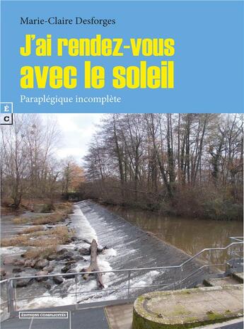 Couverture du livre « J'ai rendez-vous avec le soleil » de Marie-Claire Desforges aux éditions Complicites