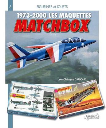 Couverture du livre « Matchbox ; 1973-2000 les maquettes » de Jean-Christophe Carbonel aux éditions Histoire Et Collections