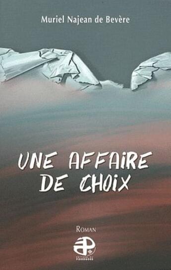 Couverture du livre « Une affaire de choix » de Najean De Bevere M. aux éditions Pierregord