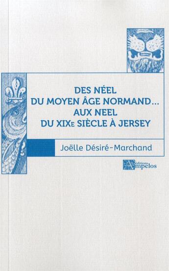 Couverture du livre « Des Neel du moyen âge... aux Neel du XIXe siècle à Jersey » de Desire-Marchand J. aux éditions Ampelos