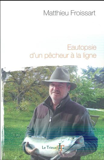 Couverture du livre « Eautopsie d'un pêcheur à la ligne » de Matthieu Froissart aux éditions La Cheminante