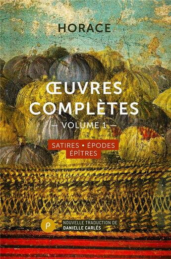 Couverture du livre « Oeuvres complètes Tome 1 : satires, épodes, épîtres » de Horace aux éditions Publie.net