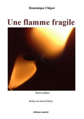 Couverture du livre « Une flamme fragile » de Chipot Dominique aux éditions Unicite