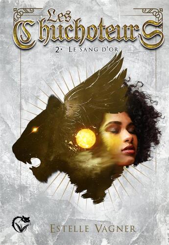 Couverture du livre « Les chuchoteurs t.2 : Sang d'Or » de Estelle Vagner aux éditions Chat Noir