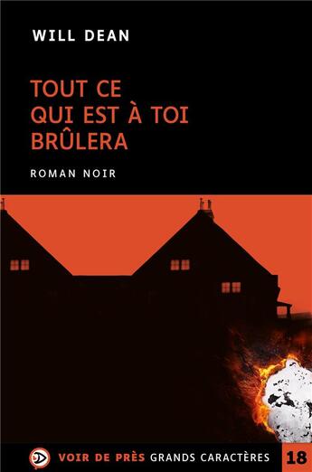 Couverture du livre « Tout ce qui est à toi brûlera » de Will Dean aux éditions Voir De Pres