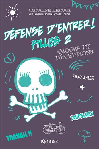 Couverture du livre « Défense d'entrer ! filles Tome 2 : amours et déceptions » de Caroline Heroux et Catriona Larouche aux éditions Les 3 As