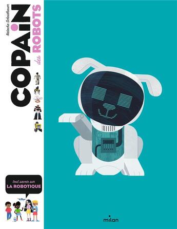 Couverture du livre « Copain des robots » de Benjamin Flouw et Aurelie Verdon et Natacha Scheidhauer-Fradin aux éditions Milan