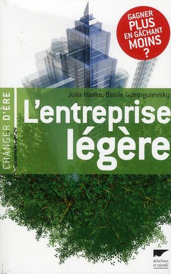 Couverture du livre « L'entreprise légère » de Julia Haake et Basile Gueorguievsky aux éditions Delachaux & Niestle