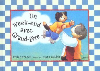 Couverture du livre « Un Week-End Avec Grand-Pere » de Vivian French et Dana Kubick aux éditions Grund