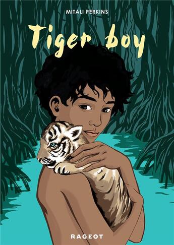 Couverture du livre « Tiger boy » de Mitali Perkins aux éditions Rageot