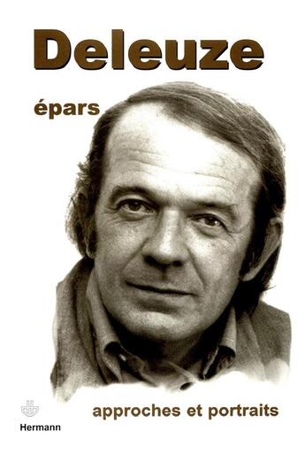 Couverture du livre « Deleuze epars - approches et portraits » de Andre Bernold aux éditions Hermann