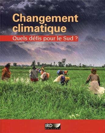 Couverture du livre « Changement climatique ; quels défis pour le Sud » de  aux éditions Ird