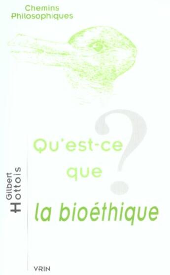 Couverture du livre « Qu'est-ce que la bioethique? » de Gilbert Hottois aux éditions Vrin