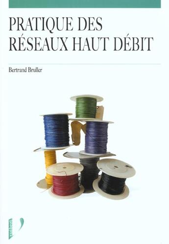 Couverture du livre « Pratique des reseaux a haut debit » de Bertrand Bruller aux éditions Vuibert