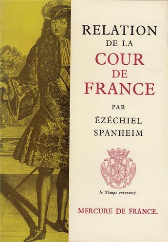 Couverture du livre « Relation de la cour de France en 1690 » de Spanheim Ezechiel aux éditions Mercure De France