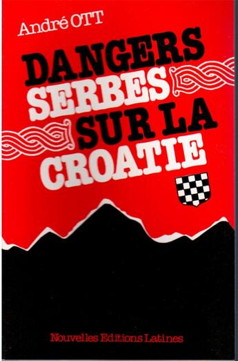 Couverture du livre « Dangers serbe sur la Croatie » de Andre Ott aux éditions Nel