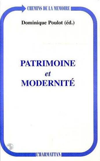 Couverture du livre « Patrimoine et Modernité » de Dominique Poulot aux éditions L'harmattan