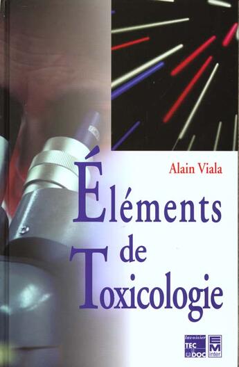 Couverture du livre « Elements de toxicologie » de Alain Viala aux éditions Tec Et Doc