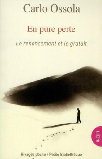 Couverture du livre « En pure perte ; le renoncement et le gratuit » de Carlo Ossola aux éditions Rivages