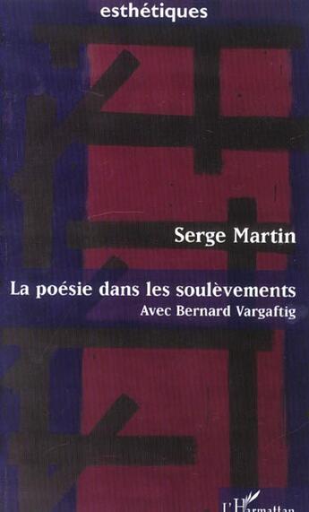 Couverture du livre « La poesie dans les soulevements - avec bernard vargaftig » de Serge Martin aux éditions L'harmattan