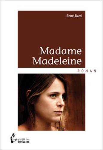 Couverture du livre « Madame Madeleine » de Rene Bard aux éditions Societe Des Ecrivains