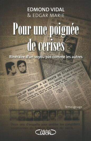 Couverture du livre « Pour une poignée de cerises ; itinéraire d'un voyou pas comme les autres » de Edmond Vidal et Edgar Marie aux éditions Michel Lafon