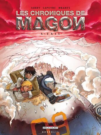 Couverture du livre « Les chroniques de magon Tome 4 ; exil » de Guillaume Lapeyre et Elsa Brants et Nicolas Jarry aux éditions Delcourt