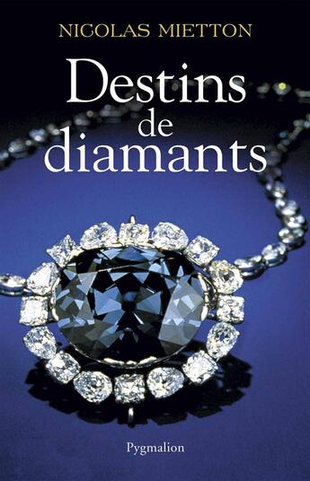 Couverture du livre « Destins de diamants » de Nicolas Mietton aux éditions Pygmalion