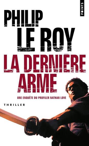 Couverture du livre « La dernière arme » de Philip Le Roy aux éditions Points