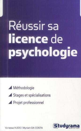 Couverture du livre « Réussir sa licence de psychologie » de Vanessa Vudo et Myriam Da Costa aux éditions Studyrama