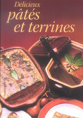 Couverture du livre « Delicieux Pates Et Terrines » de Znu aux éditions Chantecler