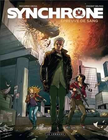 Couverture du livre « Synchrone Tome 3 ; épreuve de sang » de Vincent Delmas et Riccardo Crosa aux éditions Lombard