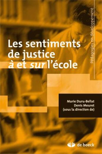 Couverture du livre « Les sentiments de justice à et sur l'école » de Marie Duru-Bellat et Denis Meuret aux éditions De Boeck Superieur