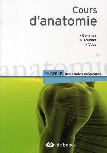 Couverture du livre « Cours d'anatomie : premier cycle des études médicales » de Ulrike Bommas-Ebert et Philip Teubner et Reiner Voss aux éditions De Boeck Superieur