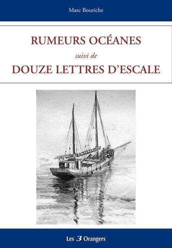 Couverture du livre « Rumeurs océanes ; douze lettres d'escale » de Marc Bouriche aux éditions 12-21