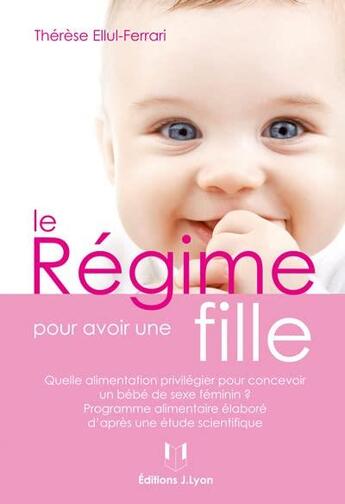 Couverture du livre « Le régime pour avoir une fille » de Ellul-Ferrari Theres aux éditions Josette Lyon