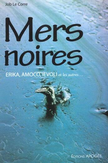 Couverture du livre « Mers noires » de Job Le Corre aux éditions Apogee