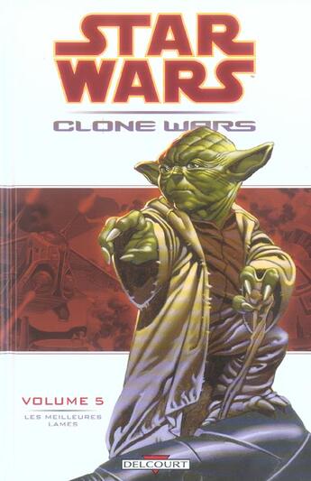 Couverture du livre « Star Wars - clone wars t.5 ; les meilleurs lames » de John Ostrabder et Stephen Thompson et Haden Blackman et Jan Duursema aux éditions Delcourt