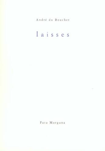 Couverture du livre « Laisses » de Andre Du Bouchet aux éditions Fata Morgana