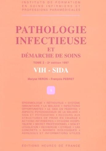 Couverture du livre « Pathologie infectieuse et démarche de soins t.2 ; VIH, Sida (2e édition) » de  aux éditions Heures De France